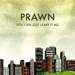 Prawn : You Can Just Leave It All